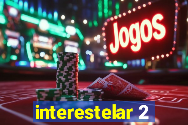 interestelar 2